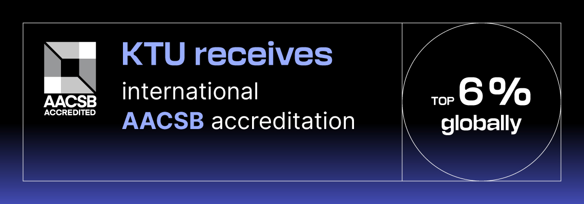 Banner announcing KTU receiving international AACSB accreditation and being among top 6% of business schools worldwide